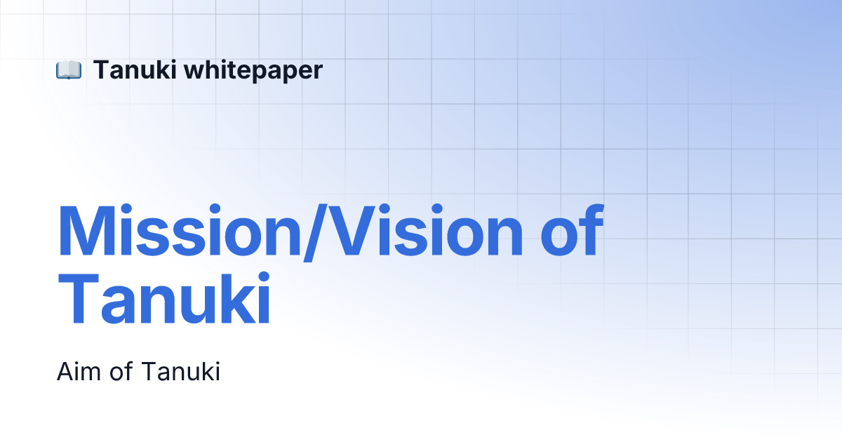 Mission/Vision of Tanuki | Tanuki whitepaper